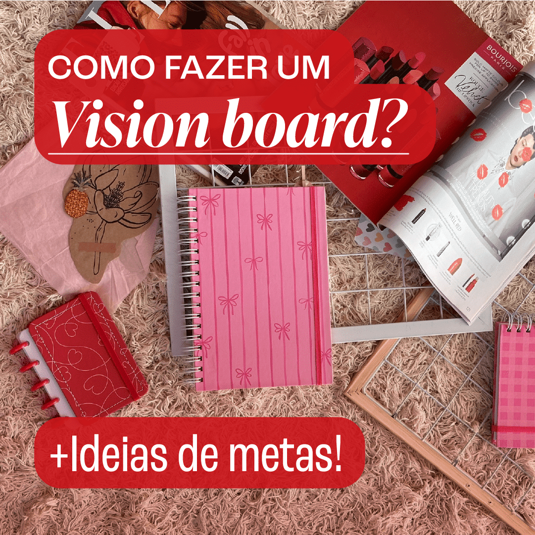 Aprenda a fazer um vision board